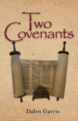 Two Covenants by Garris, Dalen