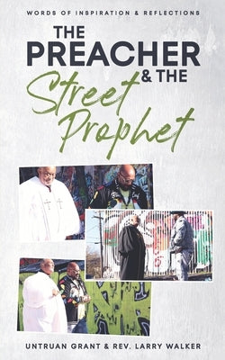 The Preacher and the Street Prophet: Words of Inspiration & Reflections by Walker, Larry, Jr.