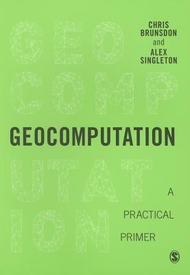 Geocomputation: A Practical Primer by Brunsdon, Chris
