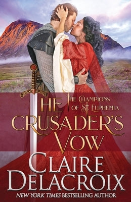 The Crusader's Vow: A Medieval Scottish Romance by Delacroix, Claire