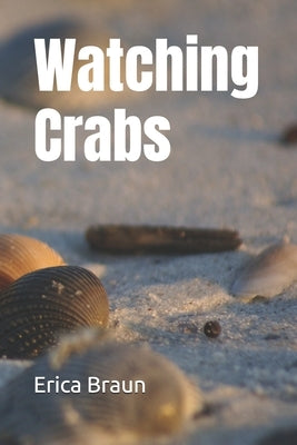 Watching Crabs by Braun, Erica