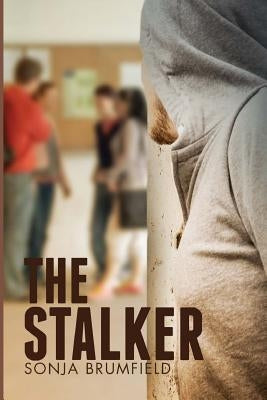 The Stalker: A thrilling and mysterious story about two strong young women. by Brumfield, Sonja