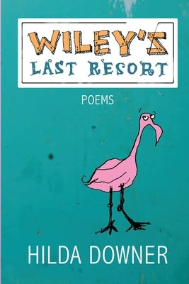 Wiley's Last Resort by Downer, Hilda