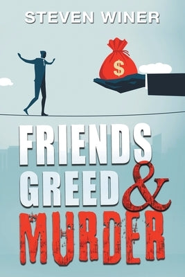 Friends Greed & Murder by Winer, Steven