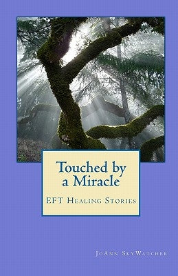 Touched by a Miracle: EFT Healing Stories by Ryals, Steve