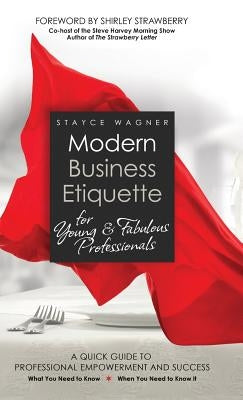 Modern Business Etiquette for Young & Fabulous Professionals by Wagner, Stayce