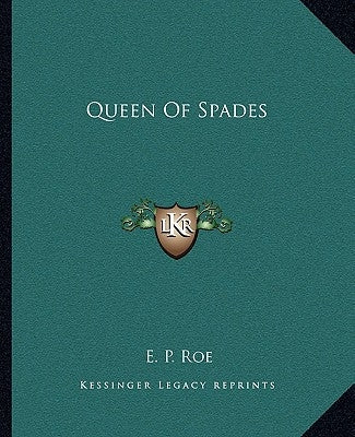 Queen Of Spades by Roe, E. P.