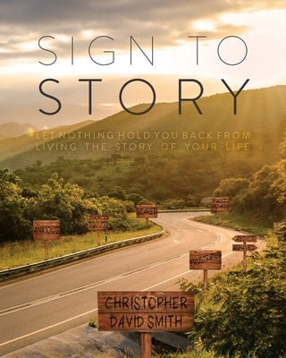 Sign to Story by Smith, Christopher David