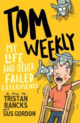 My Life and Other Failed Experiments: Volume 6 by Bancks, Tristan