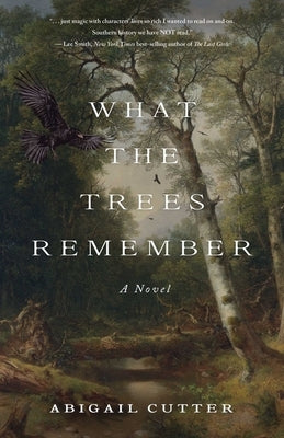 What the Trees Remember by Cutter, Abigail