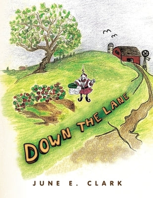 Down the Lane by Clark, June E.