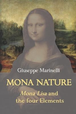 MONA NATURE Mona Lisa and the four Elements by Marinelli, Giuseppe
