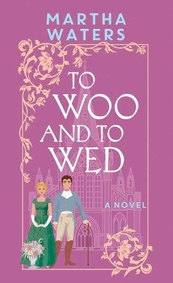 To Woo and to Wed: The Regency Vows by Waters, Martha