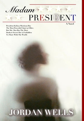 Madam President: A Novel [Second Edition] by Wells, Jordan