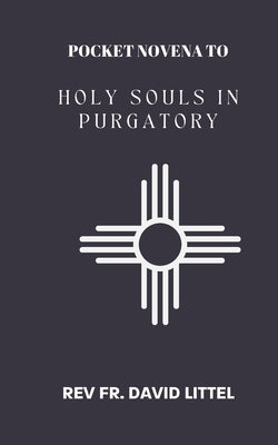 Novena to the Holy Souls in Purgatory: Pocket Book by Littel, David