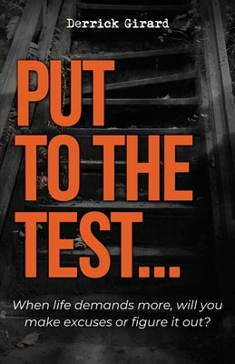 Put to the Test by Girard, Derrick