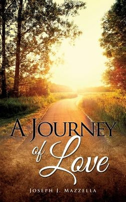 A Journey of Love by Mazzella, Joseph J.