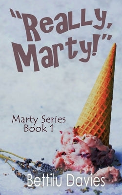 "Really, Marty!" by Davies, Bettilu D.