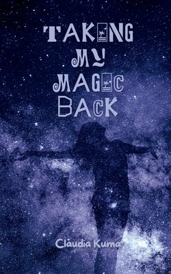 Taking My Magic Back by Kuma, Claudia