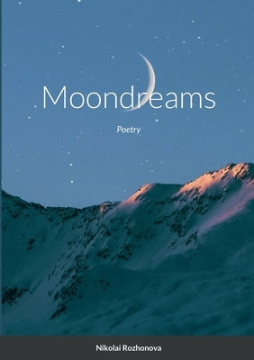 Moondreams: Poetry by Rozhonova, Nikolai