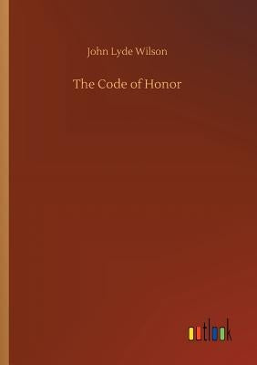 The Code of Honor by Wilson, John Lyde