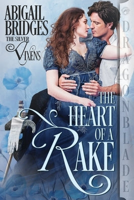 The Heart of a Rake: A Regency Historical Romance by Bridges, Abigail