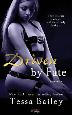 Driven by Fate by Bailey, Tessa