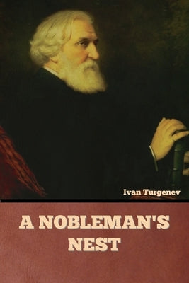 A Nobleman's Nest by Turgenev, Ivan