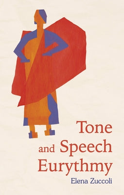 Tone and Speech Eurythmy by Zuccoli, Elena