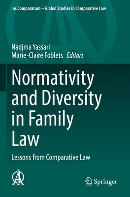 Normativity and Diversity in Family Law: Lessons from Comparative Law by Yassari, Nadjma