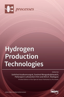 Hydrogen Production Technologies by Assabumrungrat, Suttichai