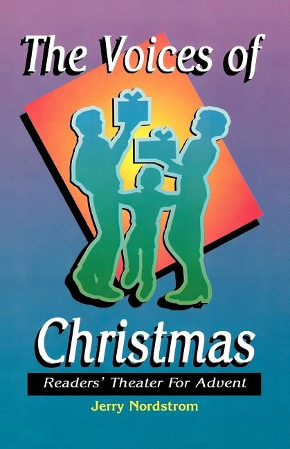 The Voices Of Christmas: Readers' Theater For Advent by Nordstrom, Jerry
