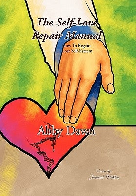 The Self-Love Repair Manual by Abby Dawn