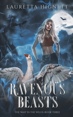 Ravenous Beasts by Hignett, Lauretta