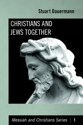 Christians and Jews Together by Dauermann, Stuart