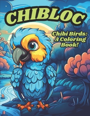 Chibi Birds: A Coloring Book by Garcia Martin, Asier