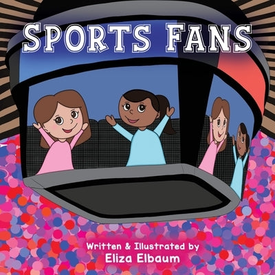 Sports Fans by Elbaum, Eliza Joy
