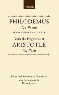 Philodemus on Poems Books 3-4: With the Fragments of Aristotle on Poets by Janko, Richard