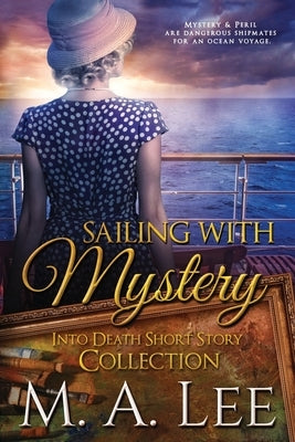 Sailing with Mystery by Lee, M. a.
