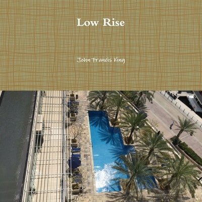 Low Rise by King, John Francis