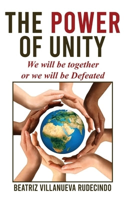 The Power of Unity: We will be together or we will be defeated by Rudecindo, Beatriz Villanueva