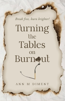 Turning the Tables on Burnout by Diment, Ann M.