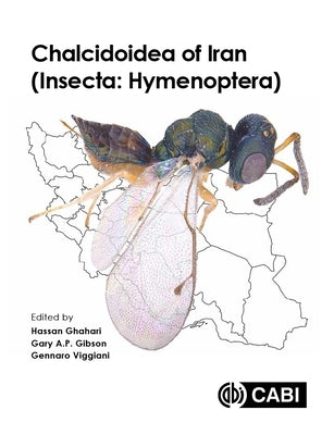 Chalcidoidea of Iran (Insecta: Hymenoptera) by Ghahari, Hassan