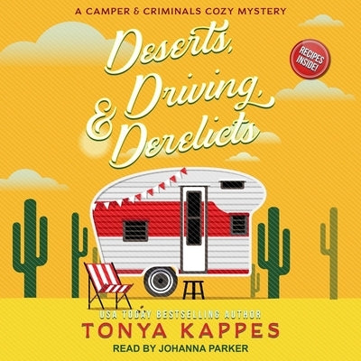 Deserts, Driving, & Derelicts Lib/E by Parker, Johanna