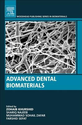 Advanced Dental Biomaterials by Khurshid, Zohaib