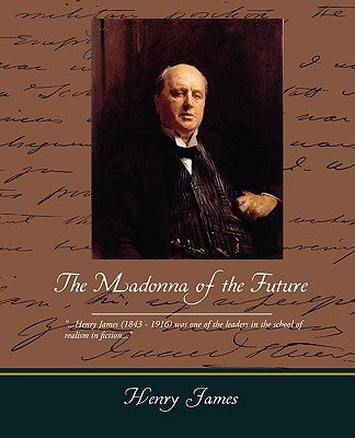 The Madonna of the Future by James, Henry, Jr.