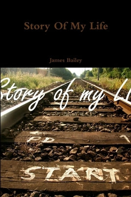 Story Of My Life by Bailey, James