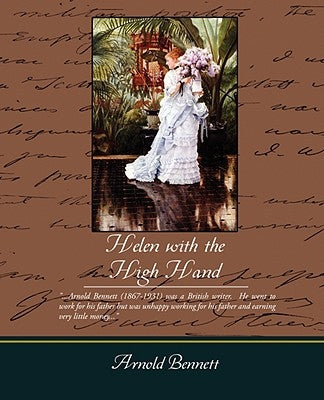 Helen with the High Hand by Bennett, Arnold
