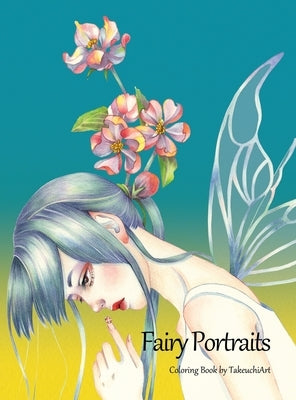 Fairy Portraits: Fantasy Fairies and Elves Coloring Book by Takeuchiart