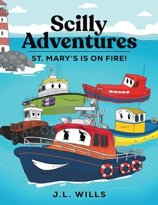 Scilly Adventures; St. Mary's is on Fire! by Wills, J. L.